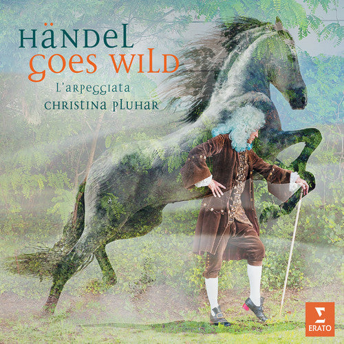 Handel Goes Wild - Christina Pluhar, L'Arpeggiata