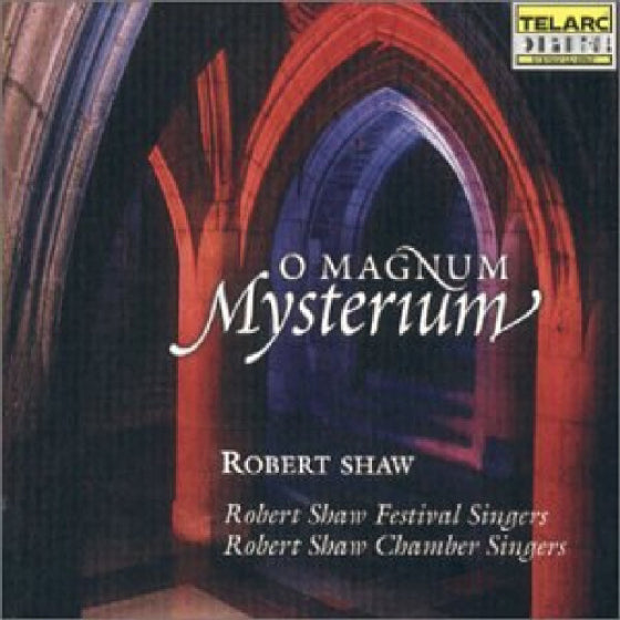 O MAGNUM MYSTERIUM (POULENC/TALLIS/VICTORIA) - Robert Shaw Festival Singers & Chamber Singers