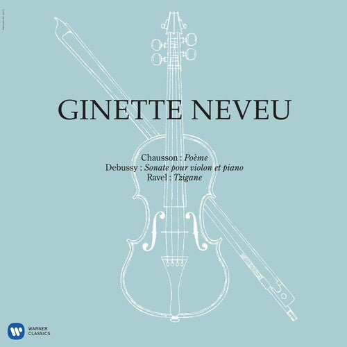 DEBUSSY, CHAUSSON & RAVEL: GINETTE NEVEU (LP)
