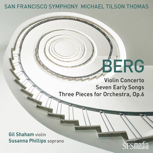 BERG: VIOLIN CONCERTO; SEVEN EARLY SONGS & 3 PIECES, OP. 6 - Gil Shaham, Susanna Phillips, San Francisco Symphony, Tilson-Thomas (Hybrid SACD)