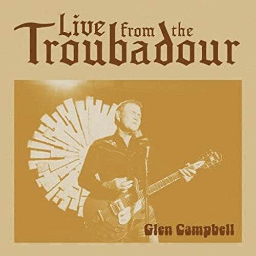 GLEN CAMPBELL: LIVE FROM THE TROUBADOUR