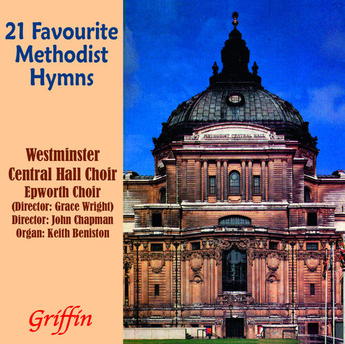 21 FAVORITE METHODIST HYMNS - Westminster Central Hall Choir (DIGITAL DOWNLOAD)