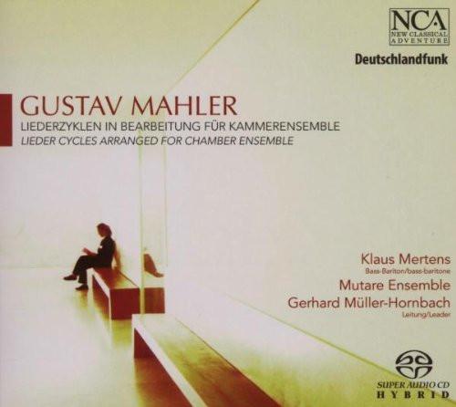 Mahler: Lieder Cycles Arranged For Chamber Ensemble (Hybrid SACD)