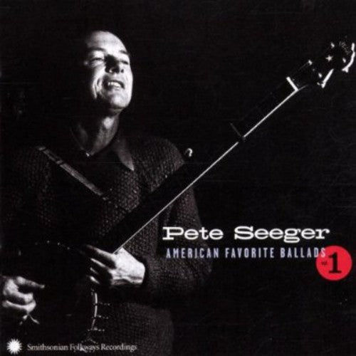 PETE SEEGER: AMERICAN FAVORITE BALLADS, Vol. 1