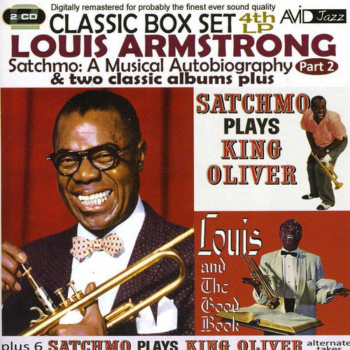 LOUIS ARMSTRONG: SATCHMO: A MUSICAL AUTOBIOGRAPHY - PART 2 (4TH LP) & TWO CLASSIC ALBUMS PLUS (SATCHMO PLAYS KING OLIVER / LOUIS AND THE GOOD BOOK) (2CD)