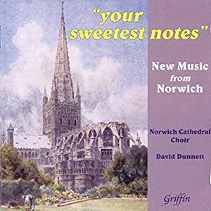 NORWICH CATHEDRAL CHOIR: YOUR SWEETEST NOTES