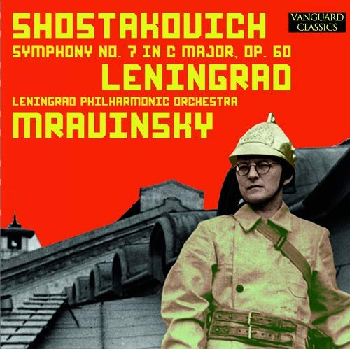 Shostakovich: “LENINGRAD” Symphony No. 7 in C major, Opus 60 - MRAVINSKY, LENINGRAD PHILHARMONIC