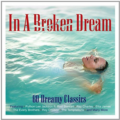 IN A BROKEN DREAM: 60 DREAMY CLASSICS (3 CDS)
