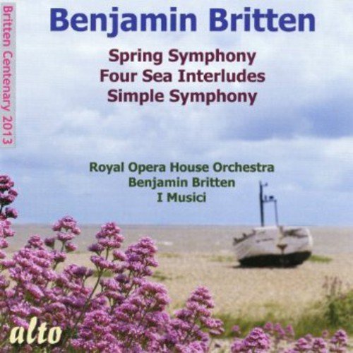 BRITTEN: SPRING SYMPHONY; FOUR SEA INTERLUDES - BRITTEN, ROYAL OPERA HOUSE, I MUSICI