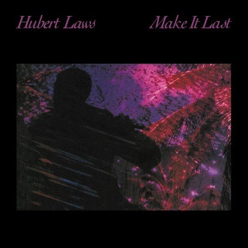 HUBERT LAWS: Make It Last