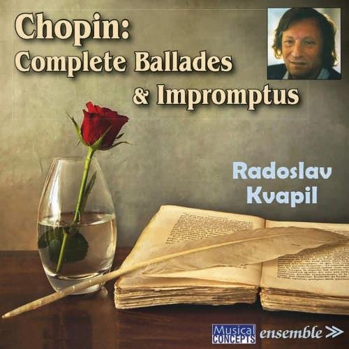 CHOPIN: COMPLETE BALLADES & IMPROMPTUS - RADOSLAV KVAPIL