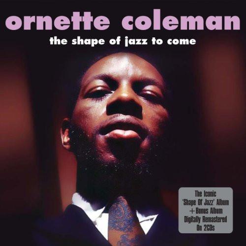 Ornette Coleman: The Shape Of Jazz To Come/Something Else!! (2 CDs)