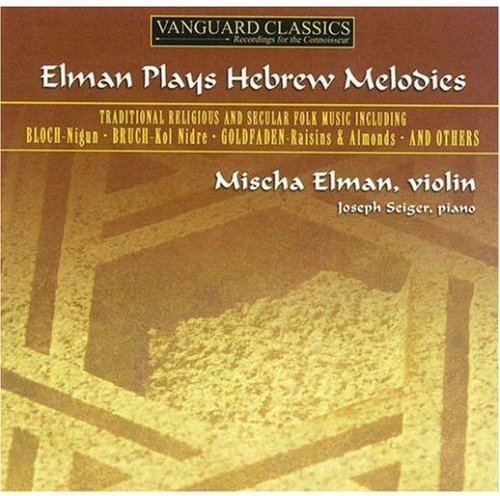 MISCHA ELMAN PLAYS HEBREW MELODIES