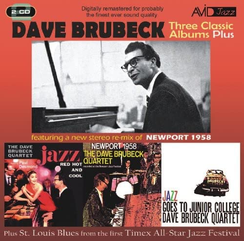 DAVE BRUBECK: THREE CLASSIC ALBUMS PLUS (JAZZ RED HOT & COOL / NEWPORT 1958 / JAZZ GOES TO JUNIOR COLLEGE) (2CD)