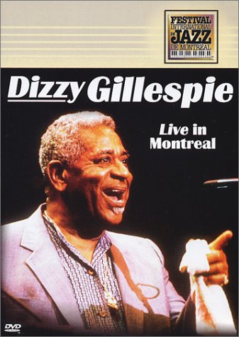 DIZZY GILLESPIE - LIVE IN MONTREAL - MONTREAL JAZZ FESTIVAL (DVD)