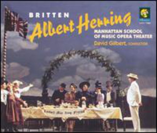 BRITTEN: ALBERT HERRING - DAVID GILBERT, MANHATTAN SCHOOL OF MUSIC OPERA THEATER (2 CDS)