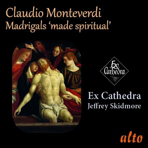MONTEVERDI: MADRIGALS MADE SPIRITUAL - EX CATHEDRA