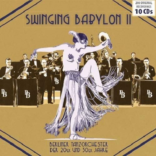Berliner Tanzorchester of the 1920s and 1930s: Swinging Babylon Vol. 2 (10 CDs)