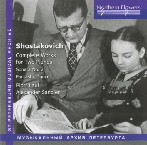 SHOSTAKOVICH: COMPLETE WORKS FOR TWO PIANOS - Piotr Laul (piano), Alexander Sandler (piano)