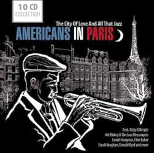 Americans in Paris: The City of Love and All That Jazz - Gillespie, Holiday, Blakey, Byrd, Hampton, Baker and More (10 CDs)