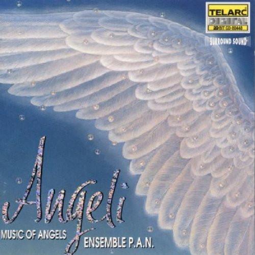 ENSEMBLE P.A.N. WITH TAPESTRY - Angeli: Music Of Angels