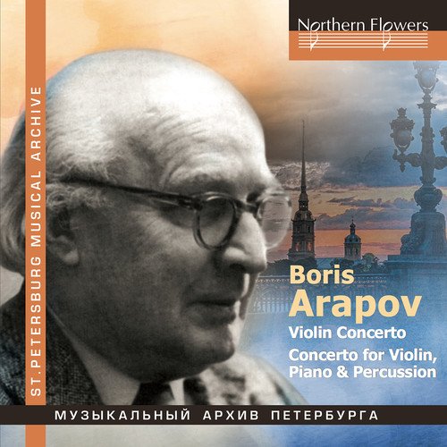ARAPOV: VIOLIN CONCERTO; CONCERTO FOR VIOLIN, PIANO & PERCUSSION - LENINGRAD PHILHARMONIC