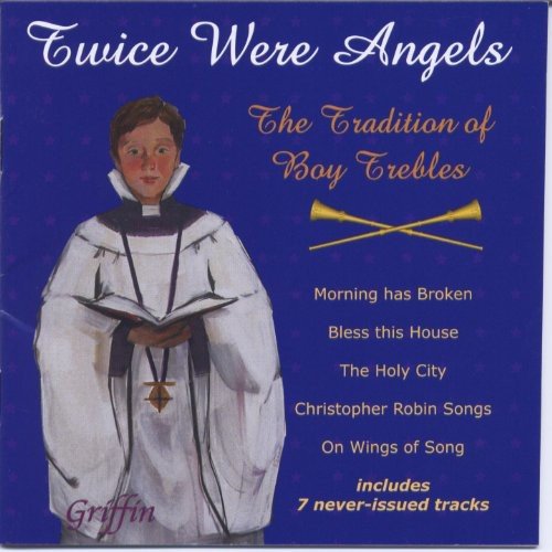 TWICE WERE ANGELS: TRADITION OF BOY TREBLES 2
