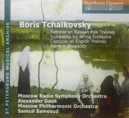 TCHAIKOVSKY, BORIS: FANTASIA ON RUSSIAN FOLK THEMES - MOSCOW RADIO SYMPHONY ORCHESTRA; MOSCOW PHILHARMONIC