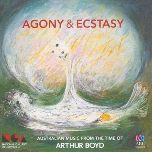 AGONY & ECSTASY - AUSTRALIAN MUSIC FROM THE TIME OF ARTHUR BOYD