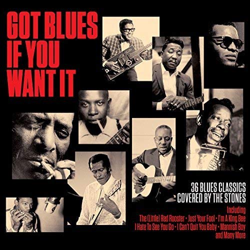 GOT BLUES IF YOU WANT: 50 BLUES CLASSICS COVERED BY THE ROLLING STONES (2 CDS)