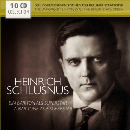 HEINRICH SCHLUSNUS: A Baritone As A Superstar (10 CDS)