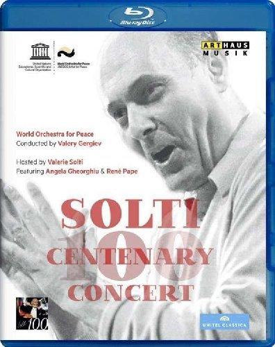 SOLTI CENTENARY CONCERT (BLU-RAY) - GHEORGHIU; PAPE; MEMBERS OF THE GEORG SOLTI ACCADEMIA; WORLD ORCHESTRA FOR PEACE; GERGIEV; SOLTI