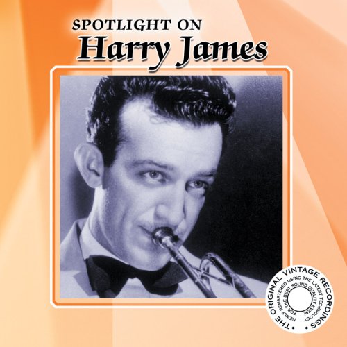 HARRY JAMES: Spotlight on Harry James