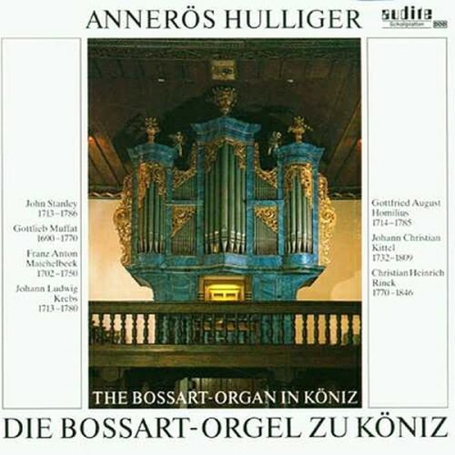 SELECTED ORGAN WORKS (Die Bossart-Orgel zu Köniz) - Annerös Hulliger