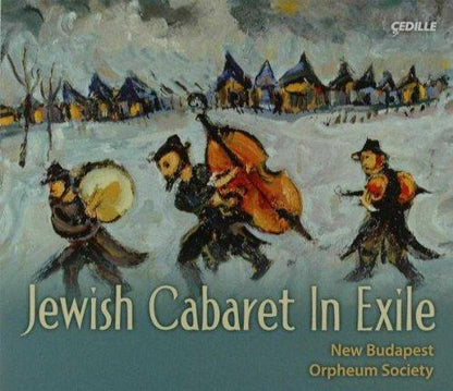 JEWISH CABARET IN EXILE: NEW BUDAPEST ORPHEUM SOCIETY