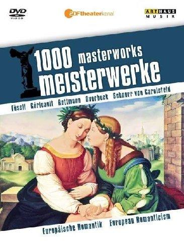 1000 MASTERWORKS: EUROPEAN ROMANTICISM - FUSSLI; GERICAULT; ROTTMANN; OVERBECK; SCHNORR VON CAROLSFELD