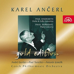 Hindemith: Violin & Cello Concertos; Bořkovec: Piano Concerto (Ancerl Gold Edt. 30) - Andre Gertler, Paul Tortelier, Jemelik, Czech Philharmonic Orchestra, Karel Ančerl