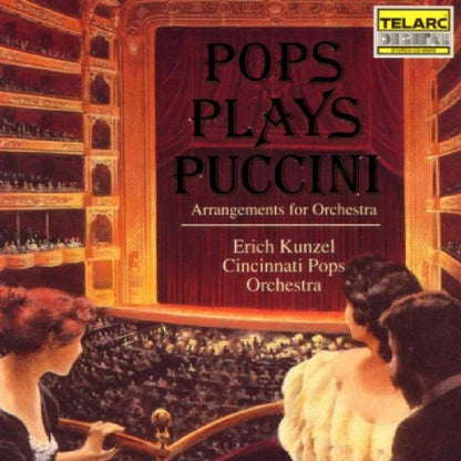 POPS PLAYS PUCCINI (ARRANGEMENTS FOR ORCHESTRA) - Erich Kunzel, Cincinnati Pops