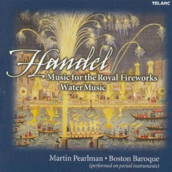HAENDEL: MUSIC FOR THE ROYAL FIREWORKS; WATER MUSIC - Boston Baroque, Martin Pearlman