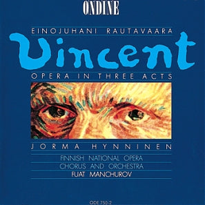 Rautavaara: Vincent (Opera in Three Acts) - Finnish National Opera Chorus, Finnish National Opera Orchestra, Fuat Manchurov, (2 CDs)