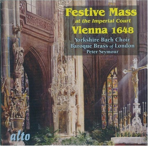 FESTIVE MASS AT THE IMPERIAL COURT (VIENNA 1648) - YORKSHIRE BACH CHOIR