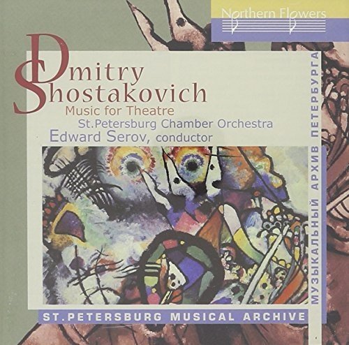 SHOSTAKOVICH: MUSIC FOR THEATRE - ST. PETERSBURG CHAMBER ORCHESTRA, SEROV