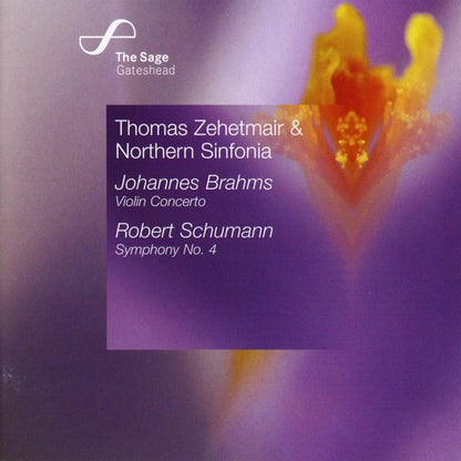 Brahms: Violin Concerto;  Schumann: Symphony No. 4 - Thomas Zehetmair, Northern Sinfonia
