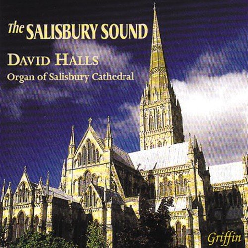THE SALISBURY SOUND - DAVID HALLS PLAYS THE ORGAN OF SALISBURY CATHEDRAL