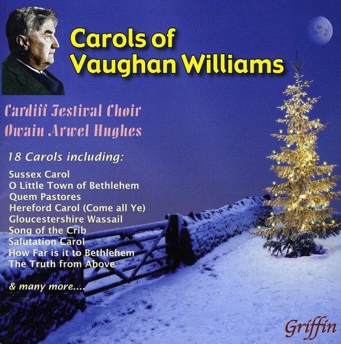 CHRISTMAS CAROLS OF VAUGHAN WILLIAMS - CARDIFF FESTIVAL CHOIR