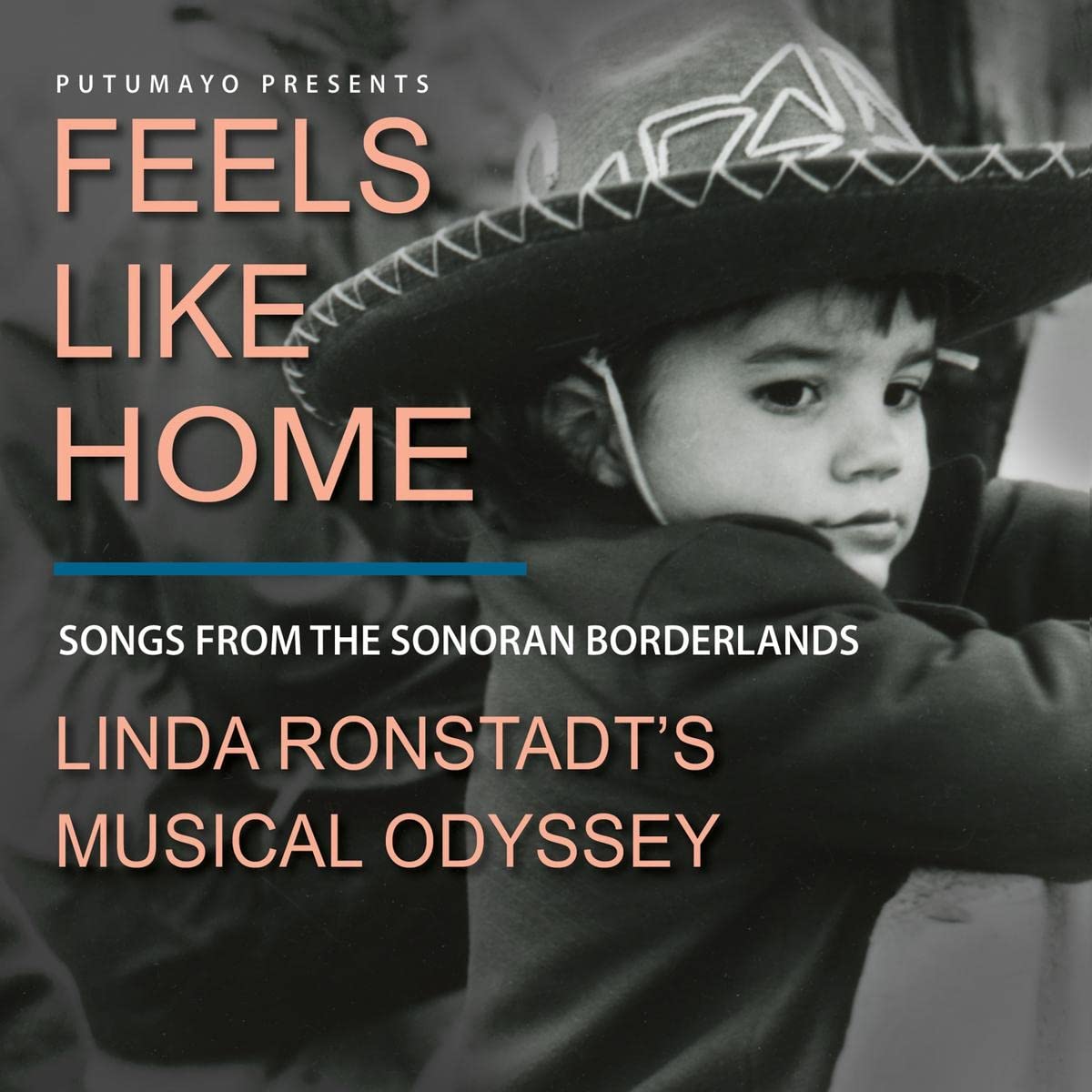 Feels Like Home: Songs from the Sonoran Borderlands - Linda Ronstadt's Musical Journey (CD & Digital Download included)