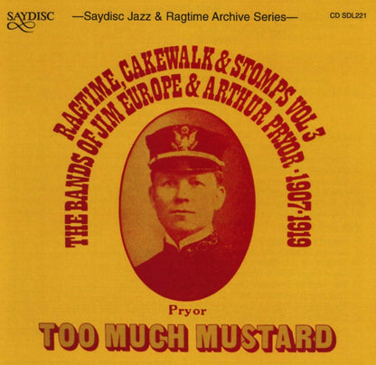 Too Much Mustard: The Bands of James Reese Europe and Arthur Pryor