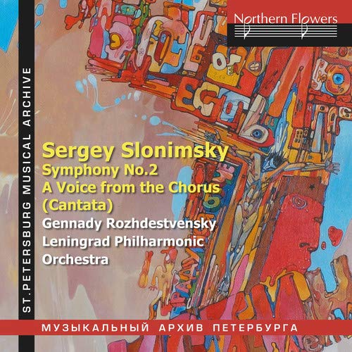 SLONIMSKY: SYMPHONY NO. 2 & A VOICE FROM THE CHORUS (CANTATA) - ROZHDESTVENSKY, LENINGRAD PHILHARMONIC