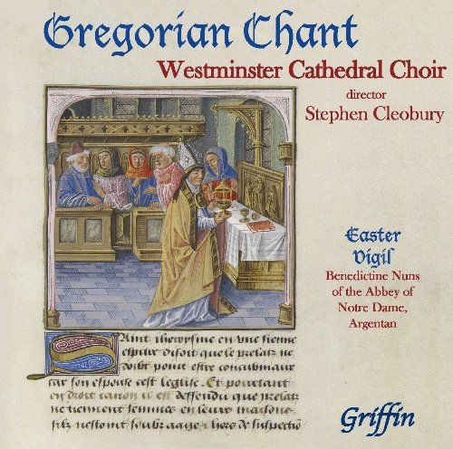 GREGORIAN CHANT FROM WESTMINSTER CATHEDRAL: EASTER VIGIL