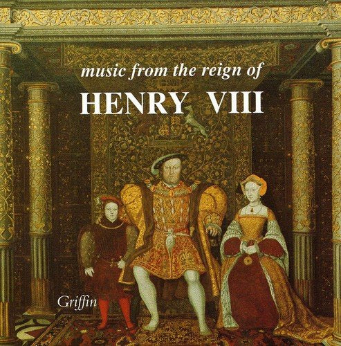 MUSIC FROM THE REIGN OF HENRY VIII - FORBURY & HOLBEIN CONSORTS